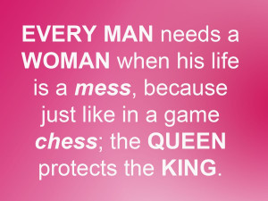 Every man needs a woman