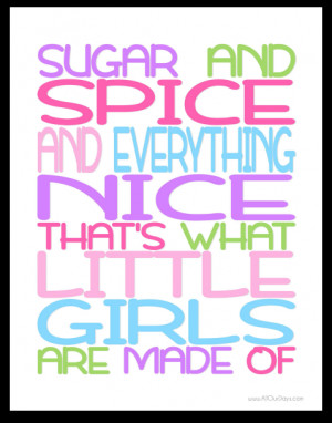 Sugar and Spice and Everything Nice #freeprintable #wallart TODAY ONLY ...