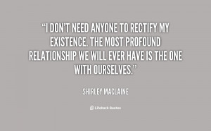 quote-Shirley-MacLaine-i-dont-need-anyone-to-rectify-my-24633.png