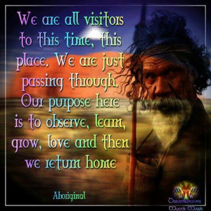 Observe, learn, love, grow and return home