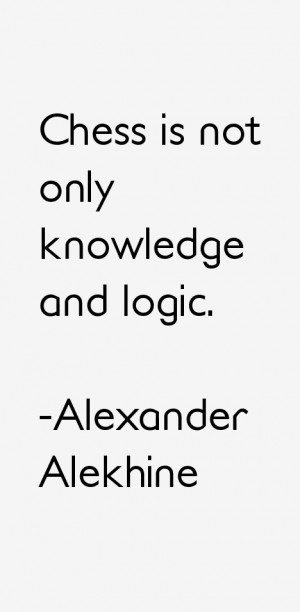 Alexander Alekhine Quotes & Sayings