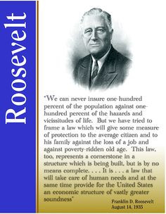 Quote from President Roosevelt on Social Security - 1935 More