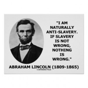 Am Naturally Anti-Slavery Slavery Is Wrong Quote Posters