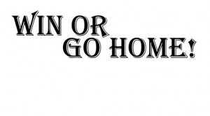 Win Or Go Home Vinyl Sticker Decal Home Wall Art Quote Art