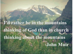 Glacier National Park and John Muir Quote: God in the mountains/ Photo ...