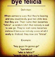 Bye Felecia #irrelevant