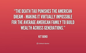 The death tax punishes the American dream - making it virtually ...
