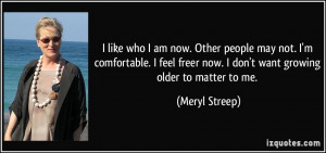 quote-i-like-who-i-am-now-other-people-may-not-i-m-comfortable-i-feel ...