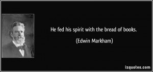 More Edwin Markham Quotes