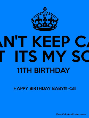 ... CALM CUT ITS MY SON'S 11TH BIRTHDAY HAPPY BIRTHDAY BABY!!! 3♡ Poster