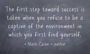 First step toward success … refuse to be captive