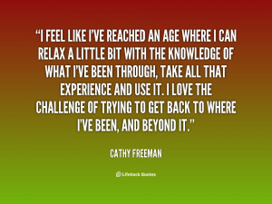 quote-Cathy-Freeman-i-feel-like-ive-reached-an-age-57621.png