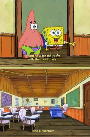 Appreciate learning. | The 23 Wisest Things Spongebob Ever Said