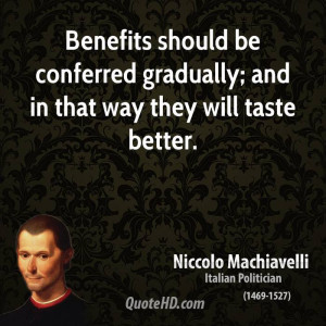Benefits should be conferred gradually; and in that way they will ...
