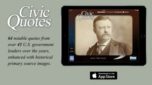 Civic Quotes - 64 notable quotes from over 45 U.S. government leaders.