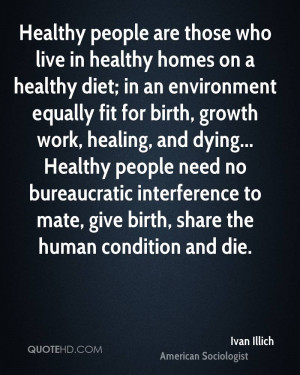 Healthy people are those who live in healthy homes on a healthy diet ...