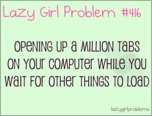 Source: http://lazygirlproblems.tumblr.com/page/21 Like