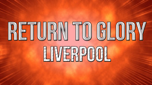 Return To Glory- Liverpool Football Club...-rtg.jpg