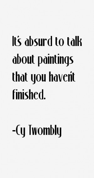 Cy Twombly Quotes amp Sayings