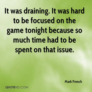 It was draining. It was hard to be focused on the game tonight because ...