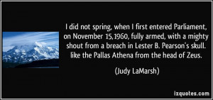 did not spring, when I first entered Parliament, on November 15,1960 ...