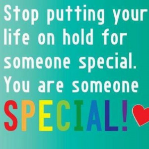 You are someone special