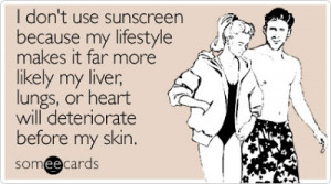 ... put on sunscreen...really, that will be the least of my problems