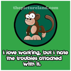 Funny Monkey Picture With Funny Sayings About Troubles