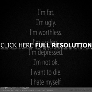 ... terms depression worthlessness fat ugly quotes your worthless quotes
