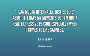 quote-Faith-Evans-i-can-mourn-internally-just-be-quiet-83291.png