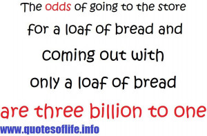 billion bread loaf picture quotes store Erma Louise Bombeck