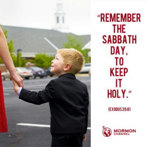 Remember the sabbath day. To keep it holy.