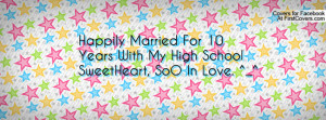 ... Married For 10 Years With My High School SweetHeart, SoO In Love