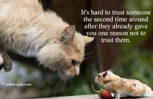 It’s hard to trust someone the second time around after they already ...