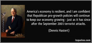 America's economy is resilient, and I am confident that Republican pro ...