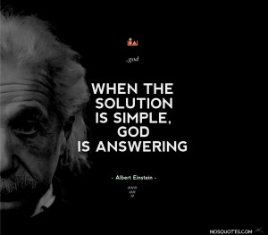 When the solution is simple, God is answering.