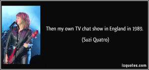 More Suzi Quatro Quotes