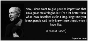 don't want to give you the impression that I'm a great musicologist ...