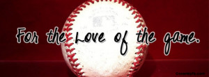 For the love of the Game Facebook Cover