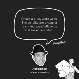 Create a 4-day work week. The benefits are a happier team, increased ...