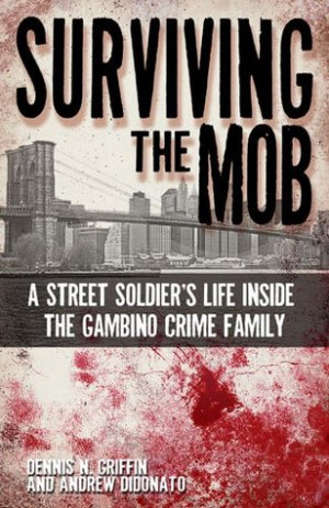 ... Soldier’s Life Inside the Gambino Crime Family” as Want to Read