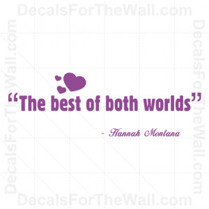 Hannah-Montana-The-Best-of-Both-Worlds-Girl-Wall-Decal-Vinyl-Quote ...