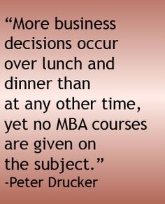 business decisions occur over lunch and dinner than at any other time ...