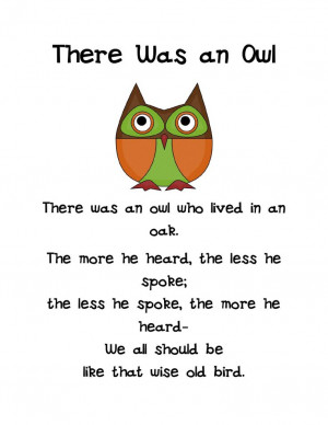 Owl Wisdom - One of the first poems I ever memorized. Such wisdom too!