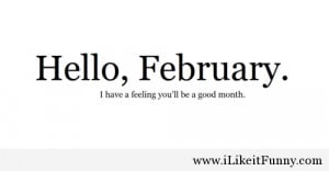 Hello february please be good to me wallpaper - Funny Picture