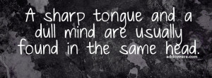 Sharp Tongue Dull Mind {Funny Quotes Facebook Timeline Cover Picture ...
