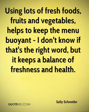 Using lots of fresh foods, fruits and vegetables, helps to keep the ...