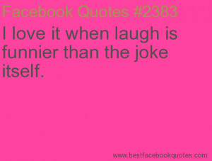 ... funnier than the joke itself.-Best Facebook Quotes, Facebook Sayings
