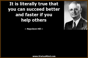 ... and faster if you help others - Napoleon Hill Quotes - StatusMind.com