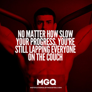 No matter how slow your progress…